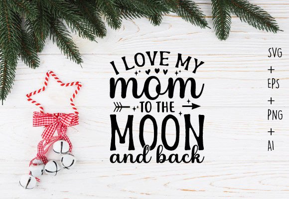 I Love My Mom to the Moon and Back Svg Review