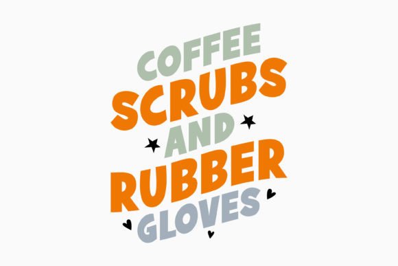 Retro Nurse Quote Coffee Scrubs and Rubb