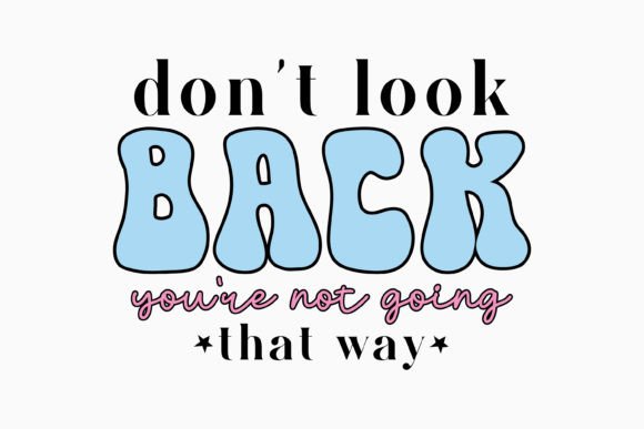 Retro Positive Quotes SVG Don t Look Bac