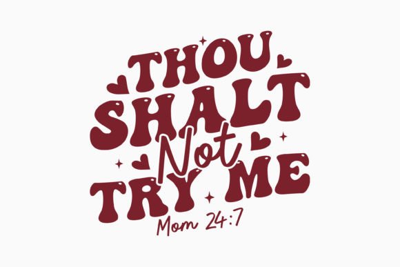 Thou Shalt Not Try Me Funny Mom SVG Review