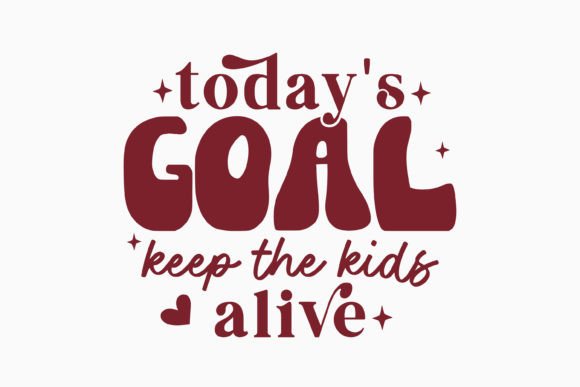 Today's Goal Keep Retro Funny Mom SVG Review